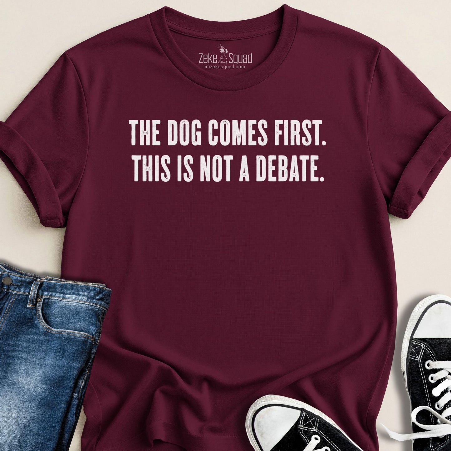 The Dog Comes First. T-shirt - Zeke Squad
