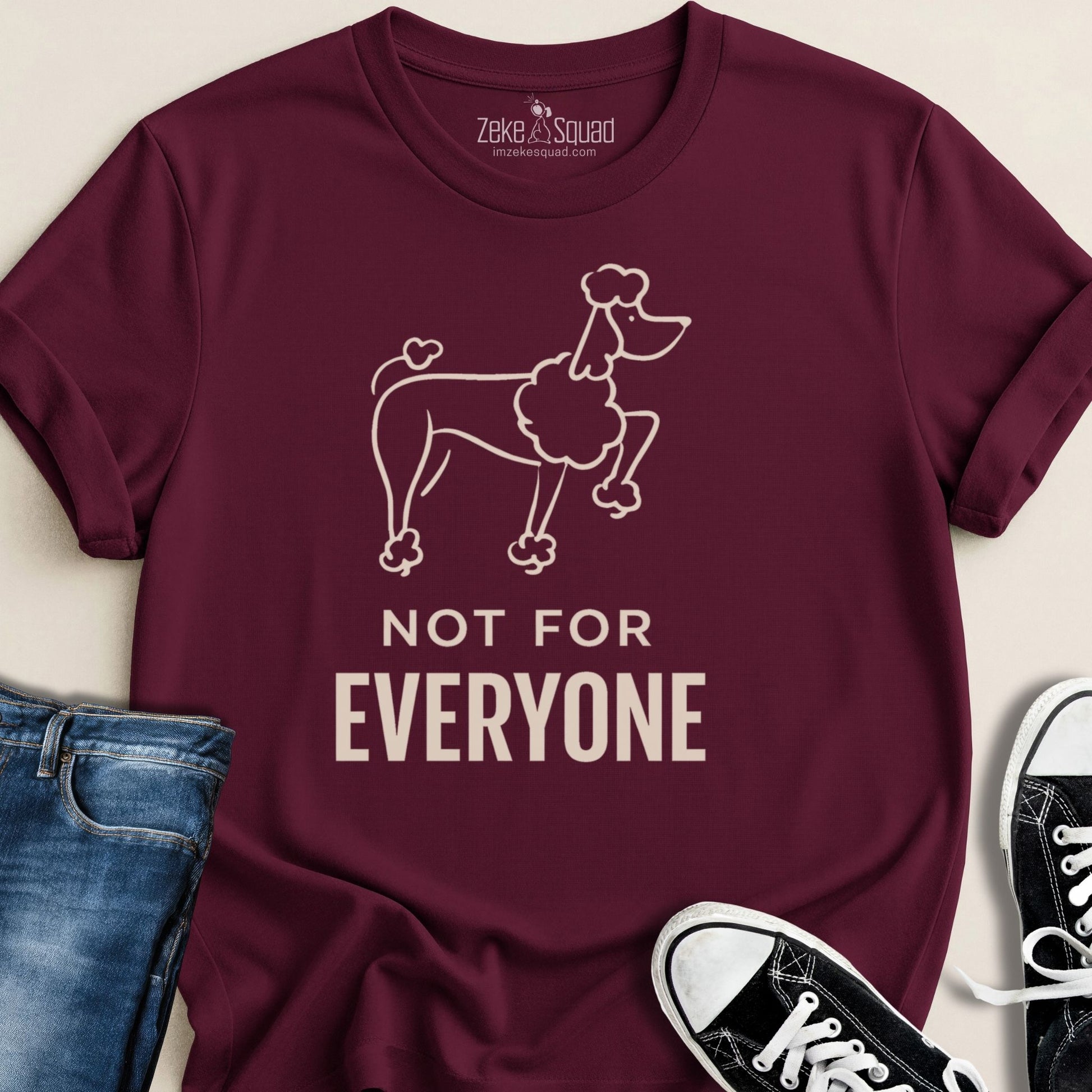 Not for Everyone T-shirt - Zeke Squad