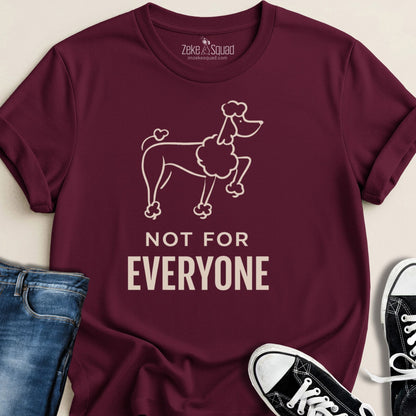 Not for Everyone T-shirt - Zeke Squad