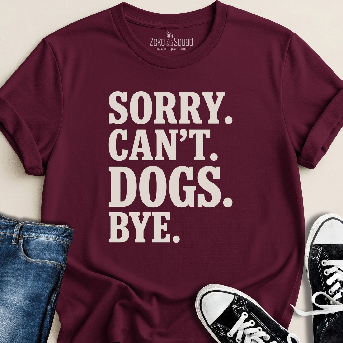Sorry. Can't. Dogs. Bye. - Zeke Squad