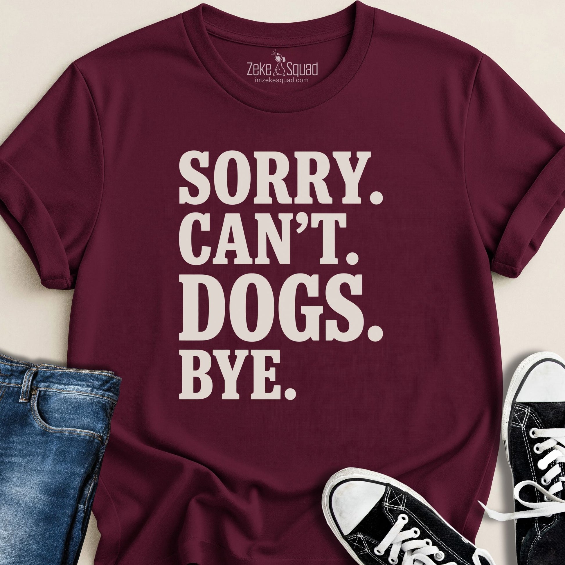 Sorry. Can't. Dogs. Bye. - Zeke Squad