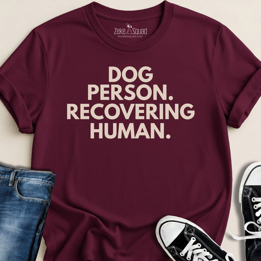 Dog Person. Recovering Human. - Zeke Squad