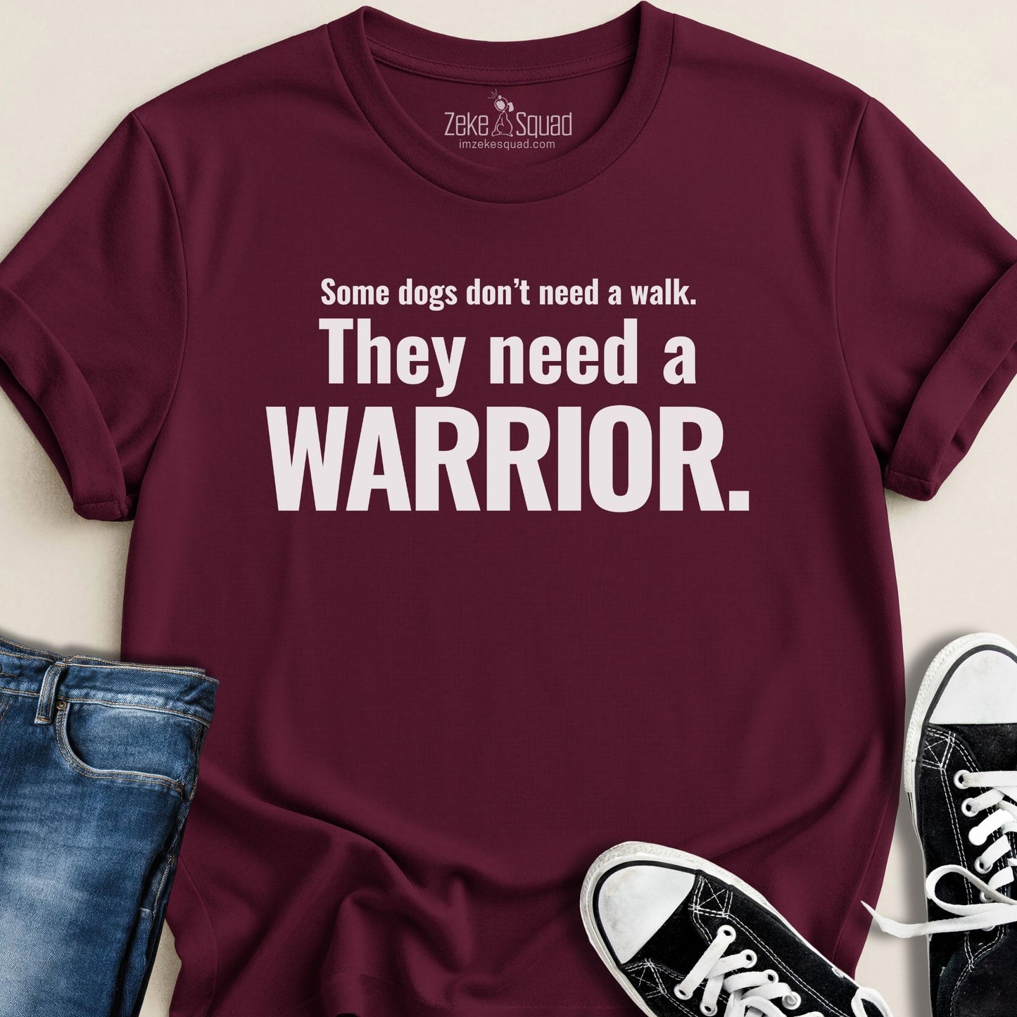 Some Dogs Don't Need a Walk. T-shirt - Zeke Squad