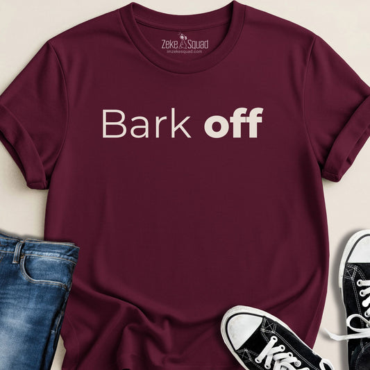 Bark Off T-shirt