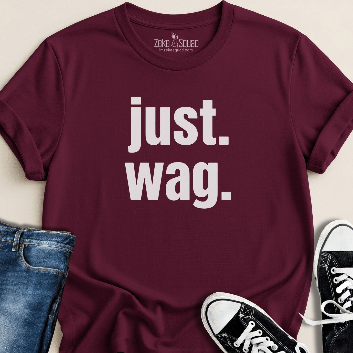 just. wag. T-shirt - Zeke Squad