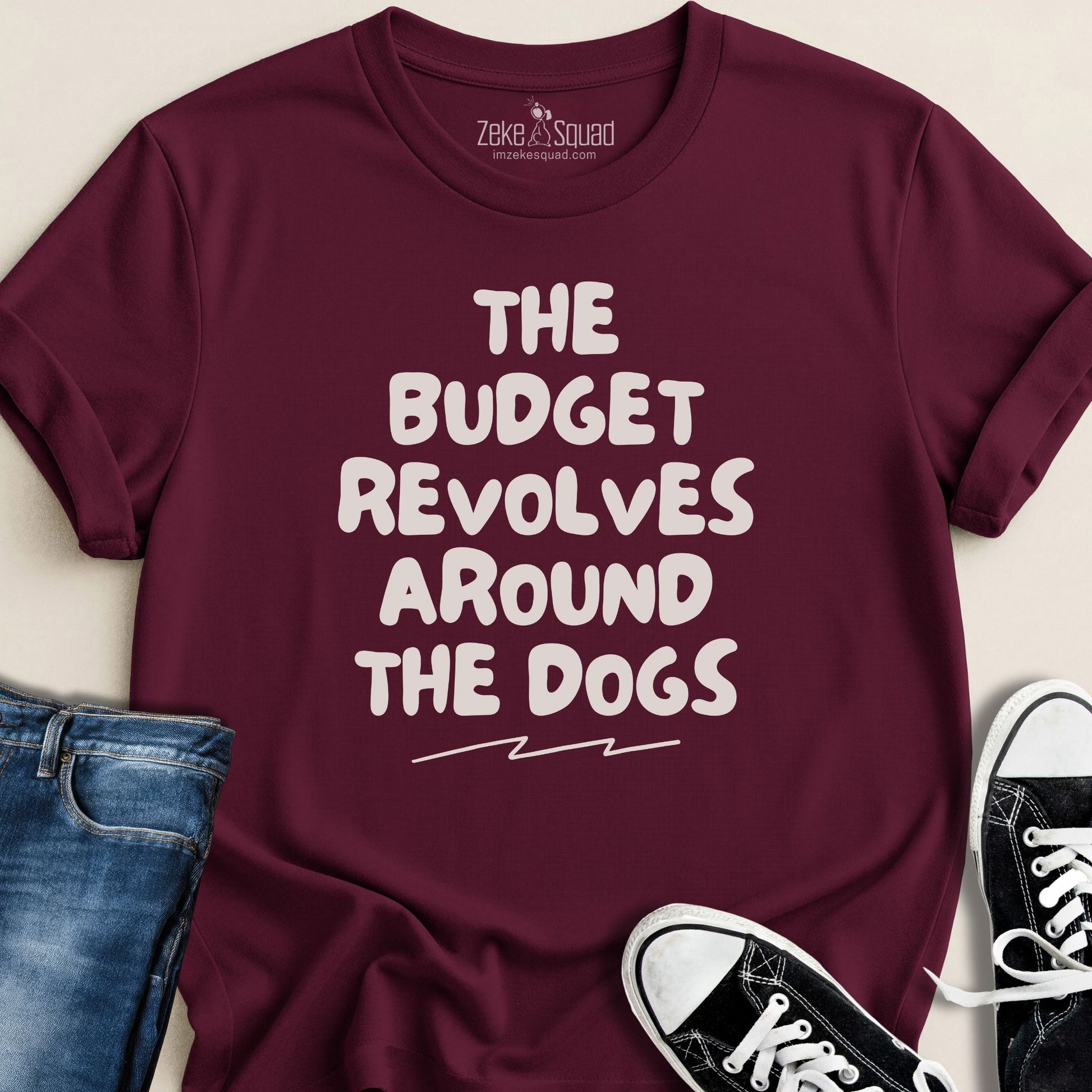 The Budget Revolves Around...T-shirt - Zeke Squad