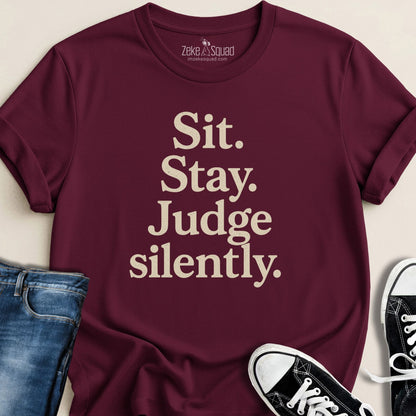 Sit Stay Judge Silently T-shirt - Zeke Squad