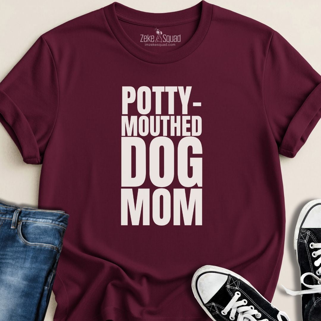 Potty - Mouthed Dog Mom T-shirt - Zeke Squad