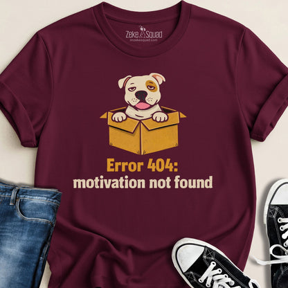 Error 404: Motivation Not Found Dog T-shirt – Burnout Energy - Zeke Squad