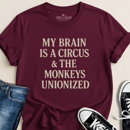 My Brain Is a Circus...T-Shirt - Zeke Squad
