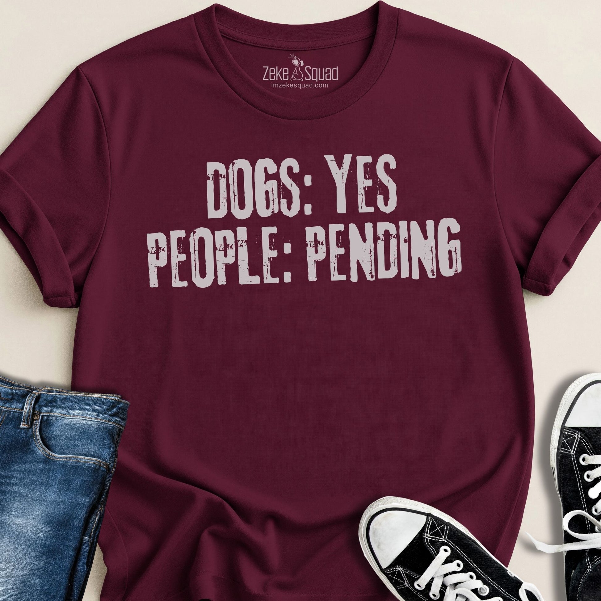 Dogs: Yes People: Pending T-shirt - Zeke Squad