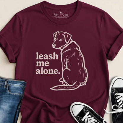 Leash Me Alone Attitude T-shirt - Zeke Squad