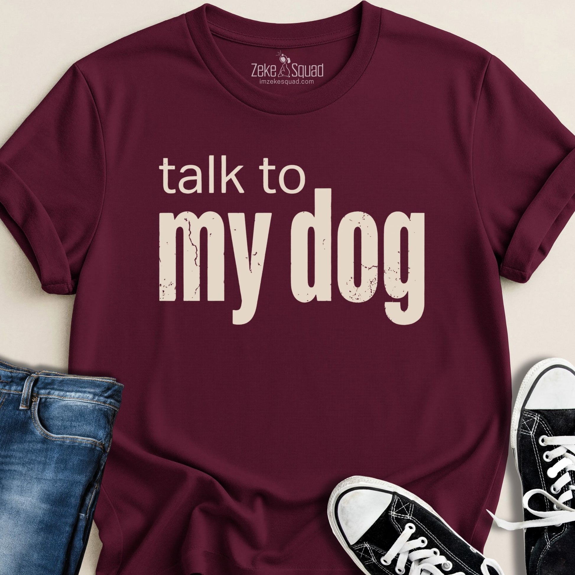 Talk to My Dog T-shirt - Zeke Squad
