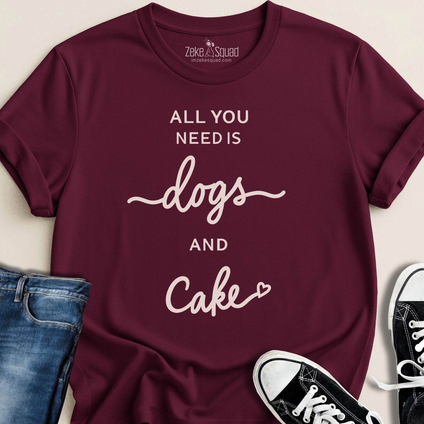 All You Need Is Dogs and Cake T-shirt - Zeke Squad