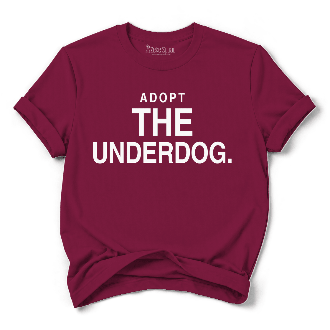 Adopt the Underdog T-shirt - Zeke Squad