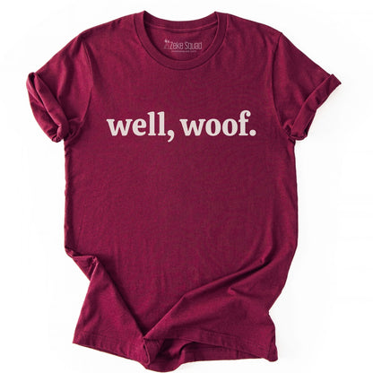 Well, woof T-shirt - Zeke Squad