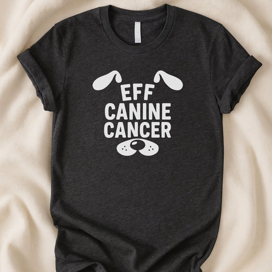 Eff Canine Cancer T-Shirt | Bold Dog Cancer Awareness Tee – Zeke Squad - Zeke Squad
