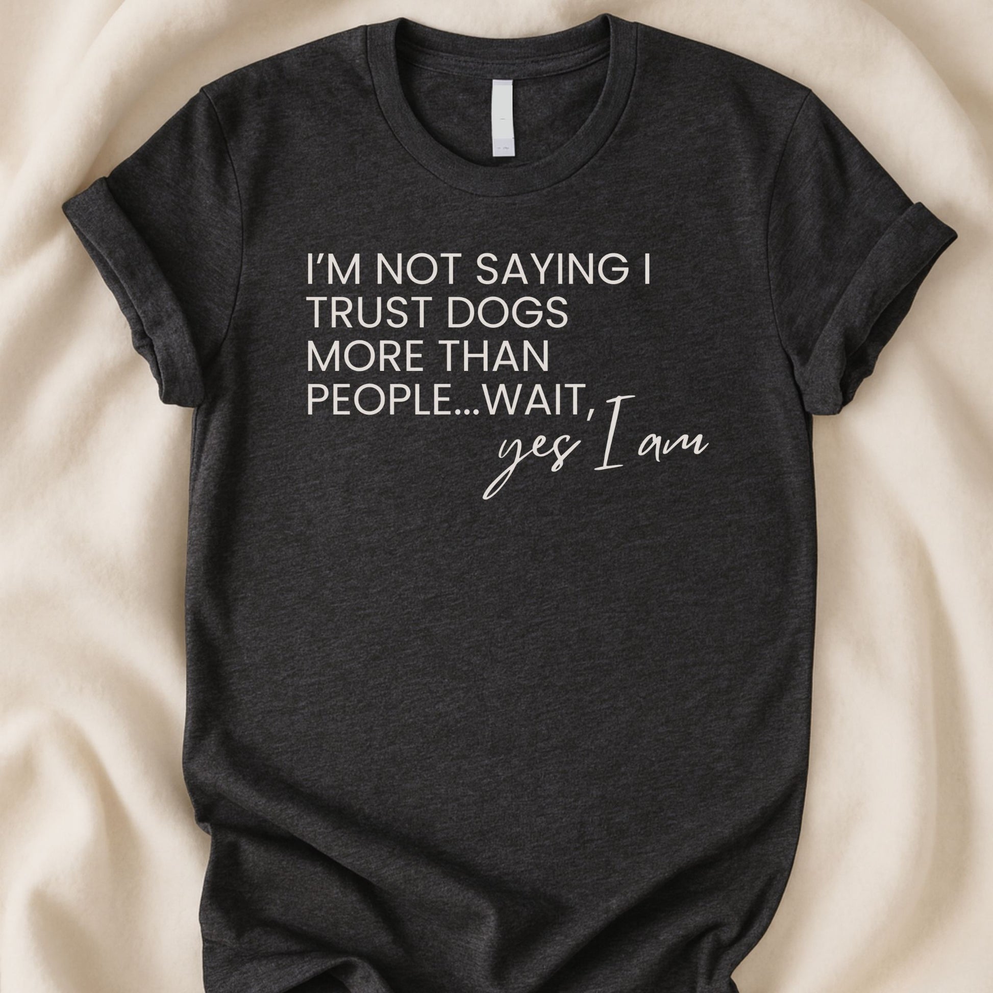 I Trust Dogs More Than People T-Shirt | Funny Dog Lover Tee – Zeke Squad - Zeke Squad