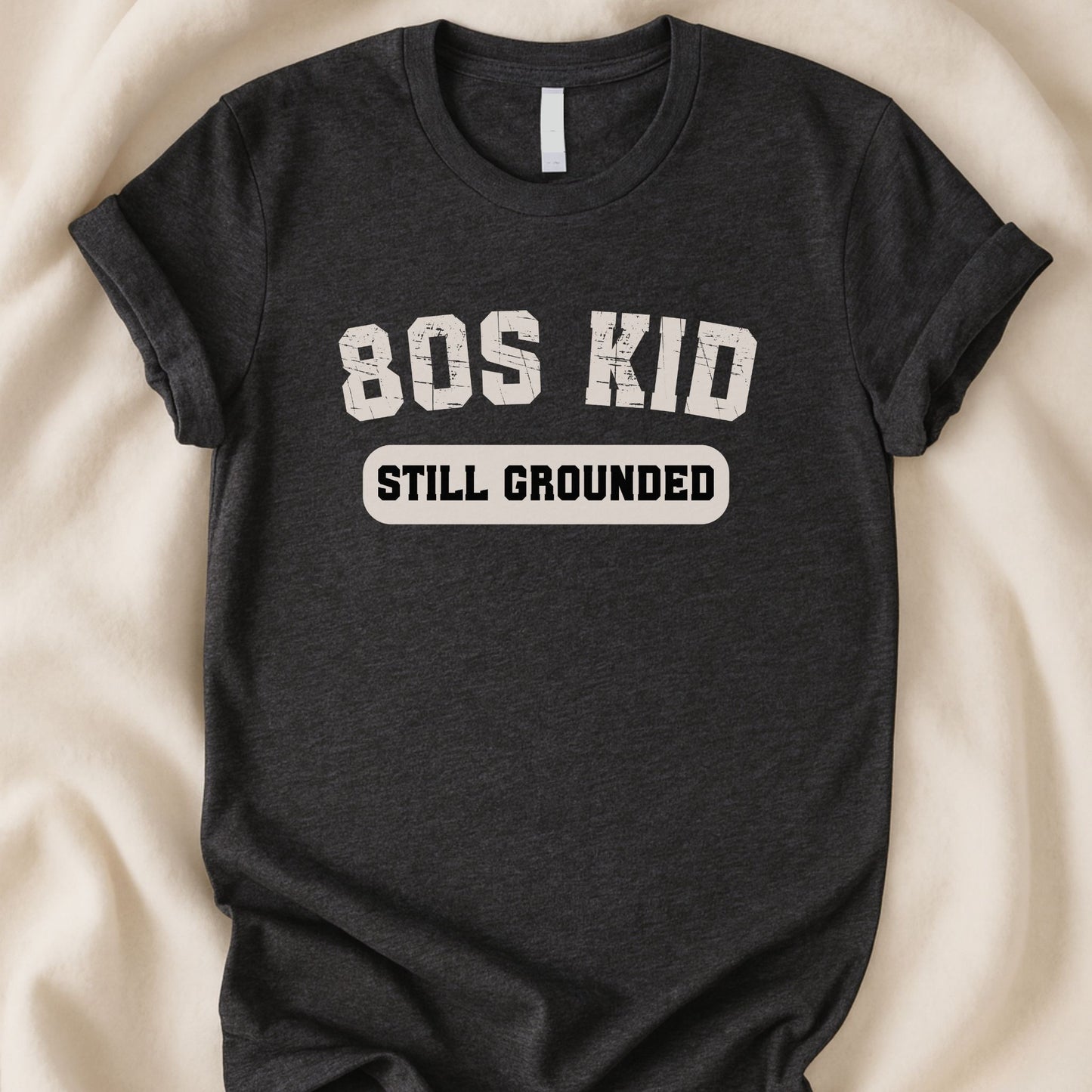80s Childhood T-Shirt | Still Grounded – Funny Gen X Nostalgia Tee - Zeke Squad