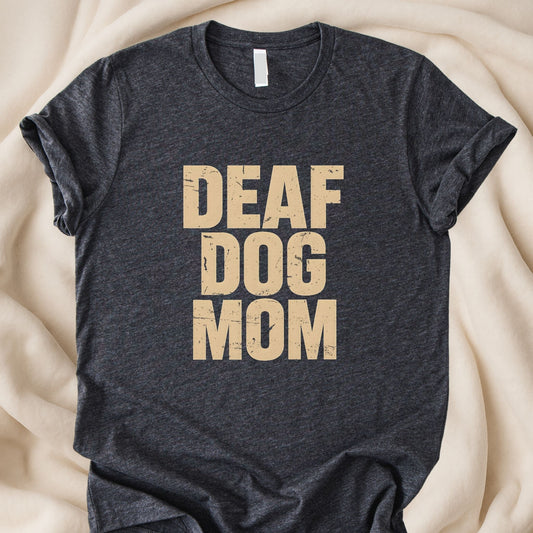 Deaf Dog Mom T-Shirt | Dog Mom Awareness Tee – Zeke Squad - Zeke Squad