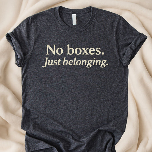 No Boxes Just Belonging T-Shirt - Zeke Squad