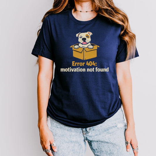 Error 404: Motivation Not Found Dog T-shirt – Burnout Energy - Zeke Squad