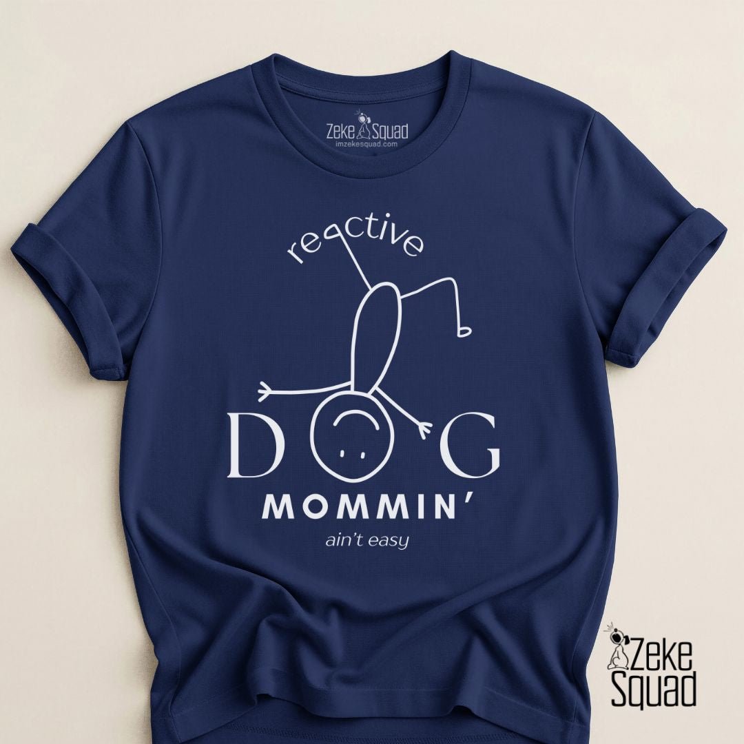 Reactive Dog Mommin Aint Easy T-shirt - Zeke Squad