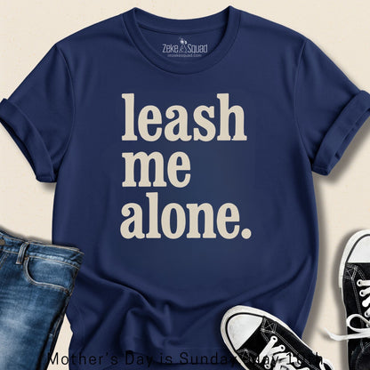 Leash Me Alone Introvert T-shirt - Zeke Squad