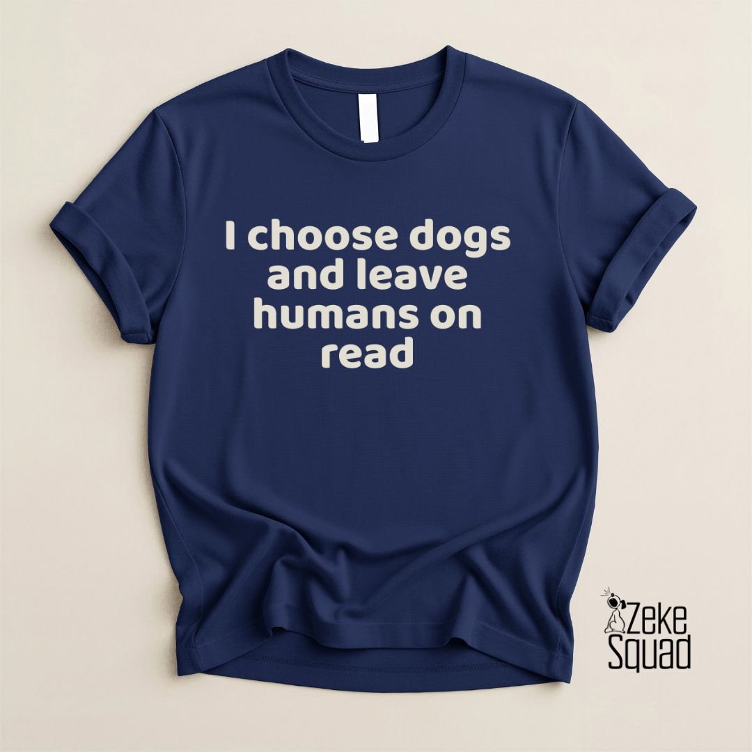 I Choose Dogs T-Shirt | Funny Dog Lover Shirt for Introverts - Zeke Squad