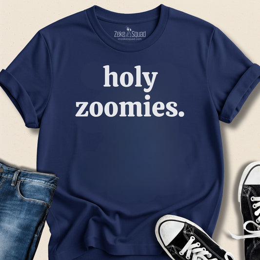 Holy Zoomies. Graphic T-shirt for Dog People