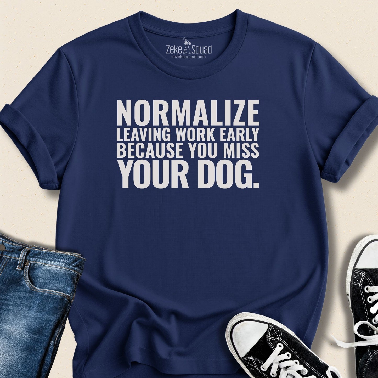 Normalize Leaving Work Early. T-shirt - Zeke Squad
