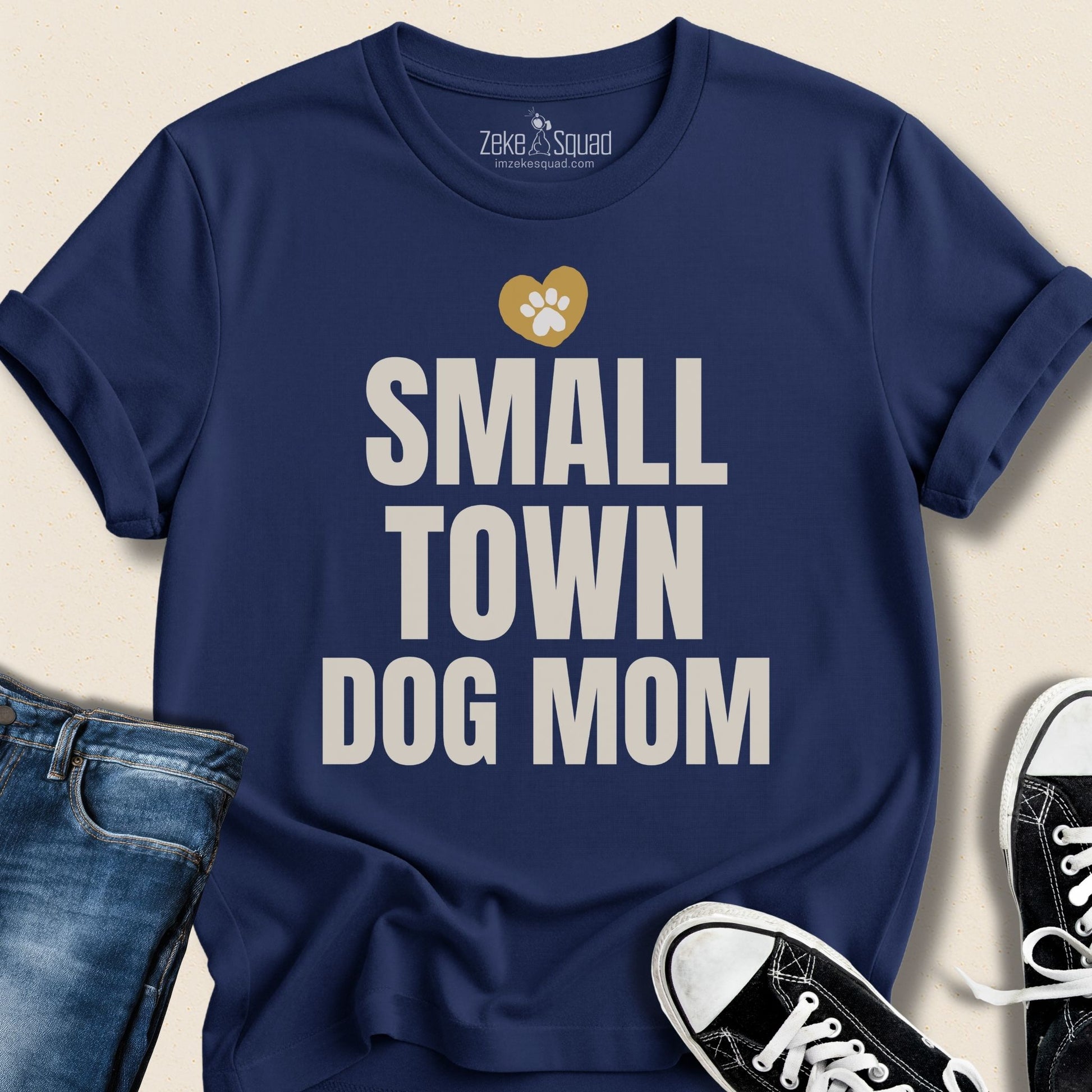 Small Town Dog Mom T-shirt - Zeke Squad
