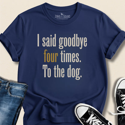 I Said Goodbye T-shirt - Zeke Squad