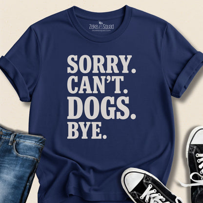 Sorry. Can't. Dogs. Bye. - Zeke Squad