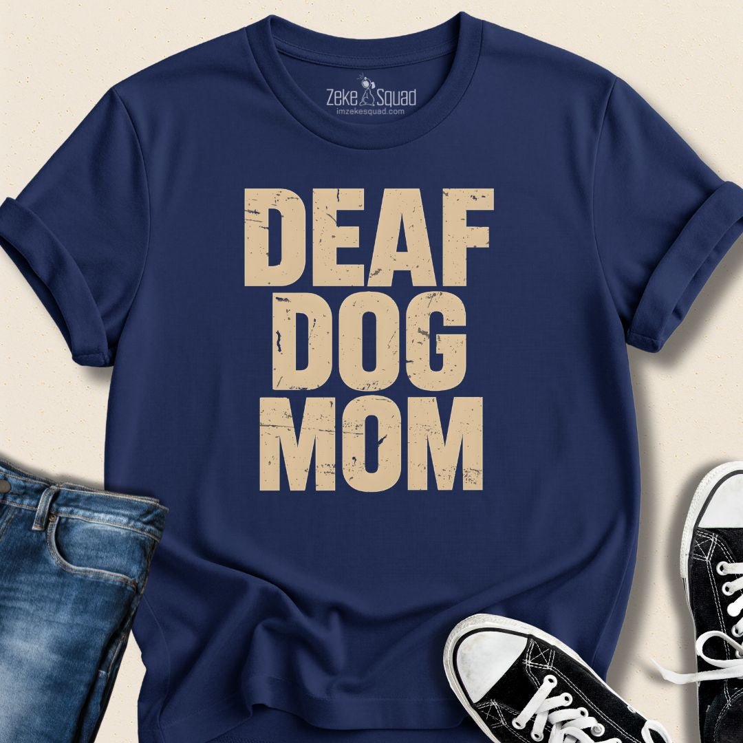 Deaf Dog Mom T-shirt - Zeke Squad
