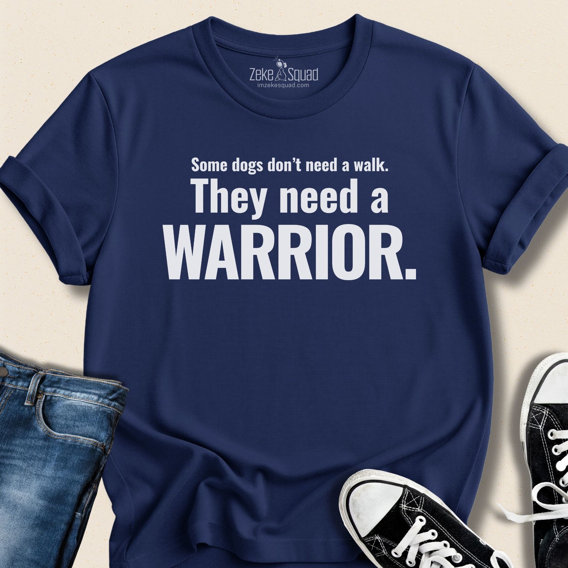 Some Dogs Don't Need a Walk. T-shirt - Zeke Squad