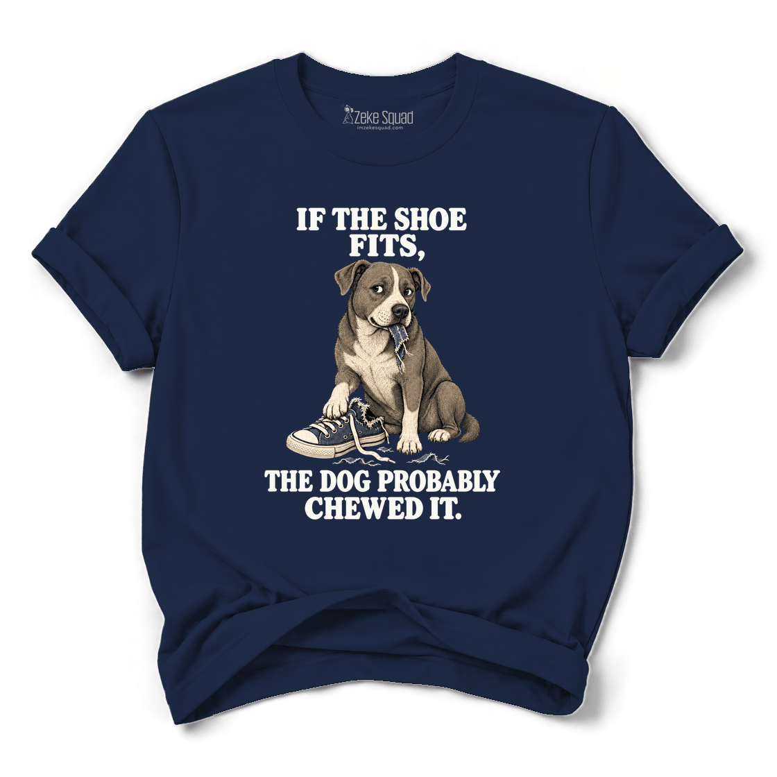 If the Shoe Fits T-shirt - Zeke Squad