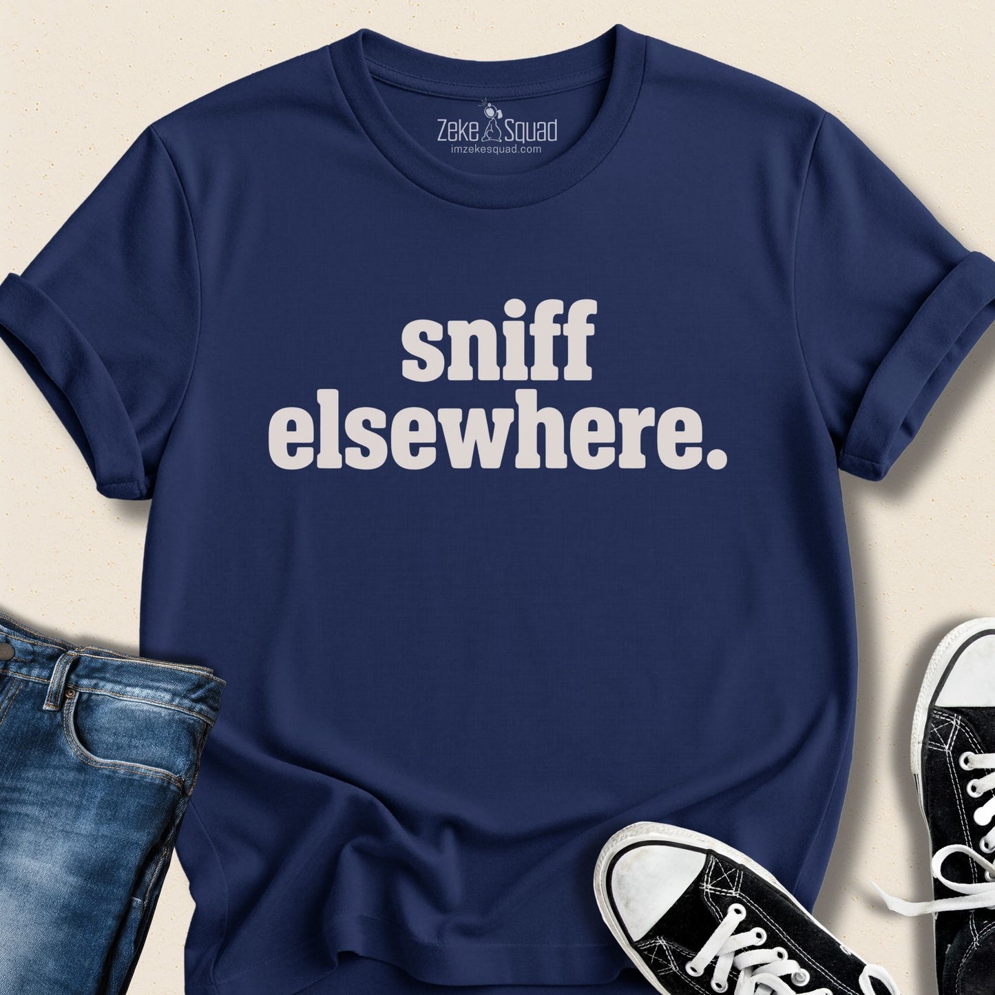 Sniff Elsewhere T-shirt - Zeke Squad