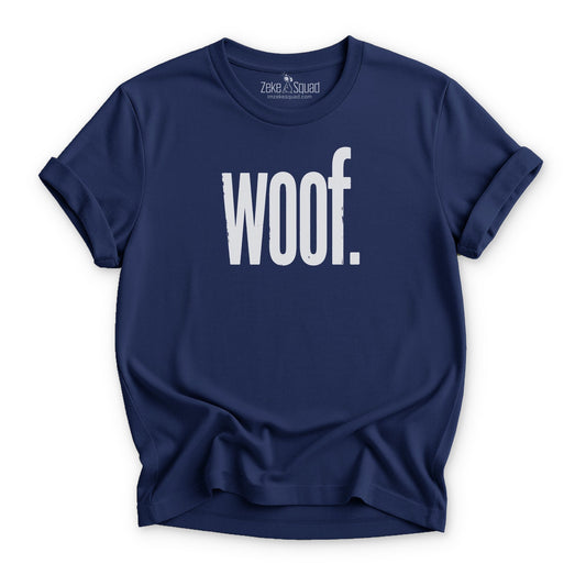 WOOF. T-shirt - Zeke Squad