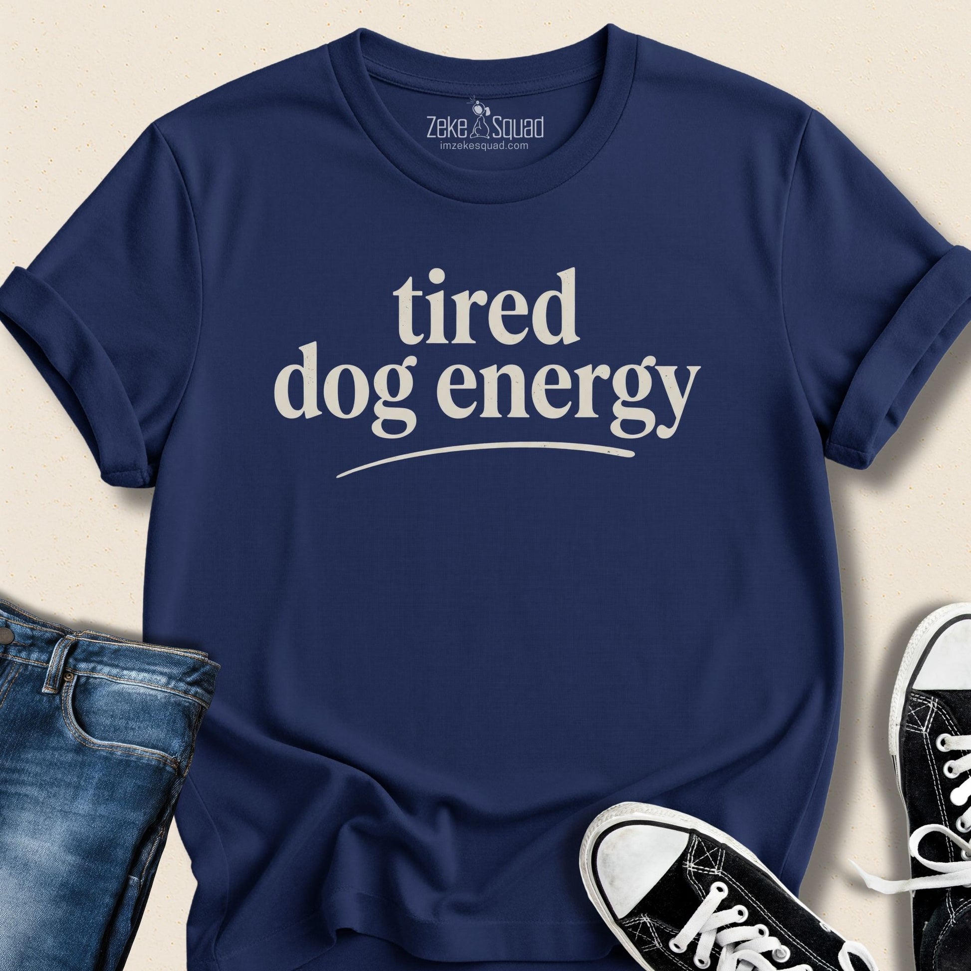 Tired Dog Energy T-shirt - Zeke Squad