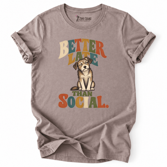 Better Late T-shirt - Zeke Squad