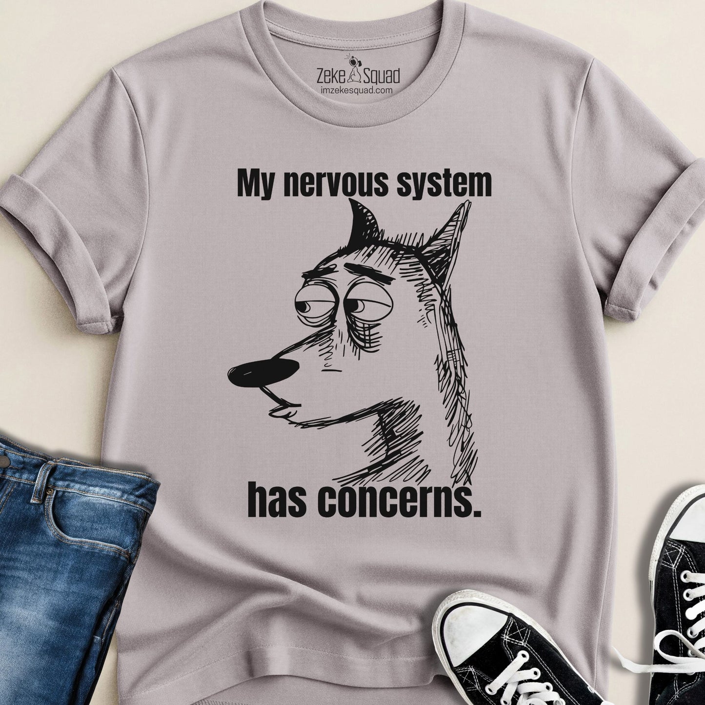 My Nervous System Has Concerns T-shirt - Zeke Squad