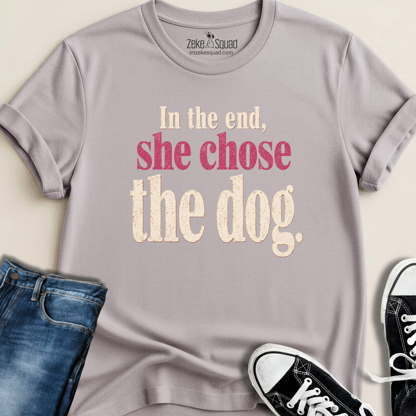 In the End, She Chose the Dog T-shirt