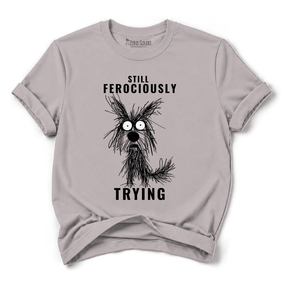 Ferociously T-shirt - Zeke Squad