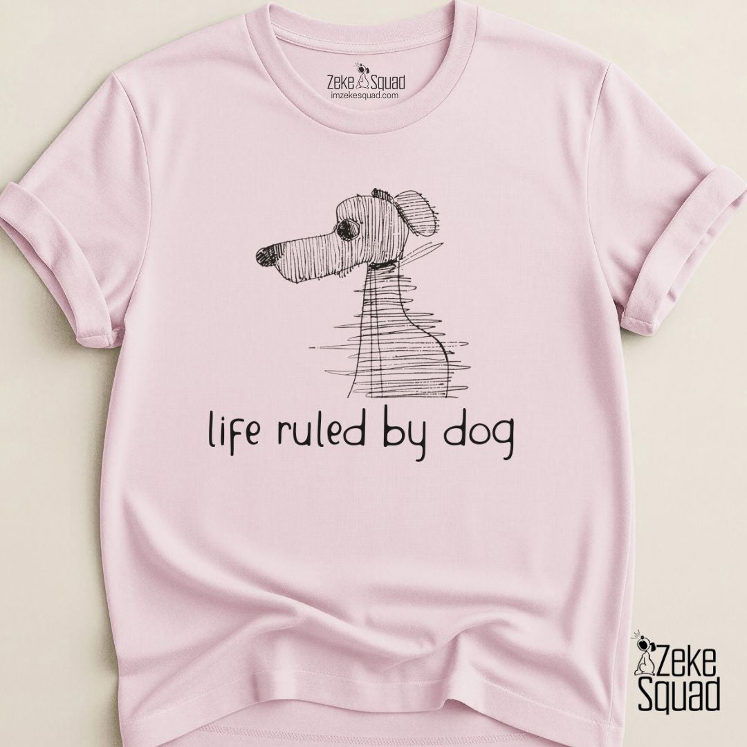 Life Ruled by Dog T-shirt - Zeke Squad