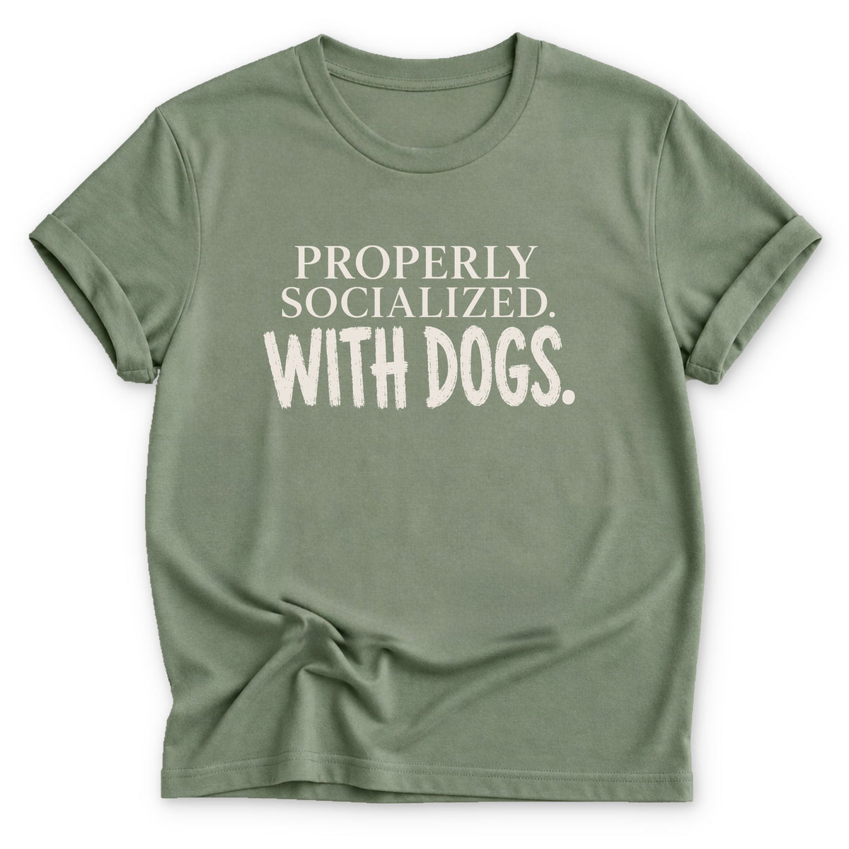 Properly Socialized T-shirt - Zeke Squad