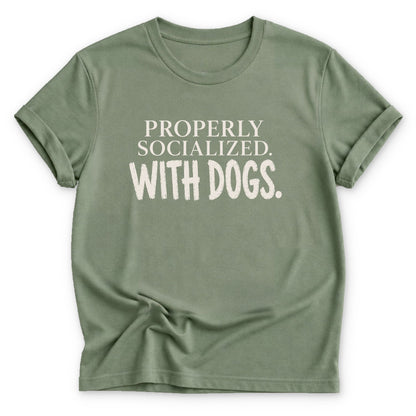 Properly Socialized T-shirt - Zeke Squad