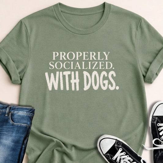 Properly Socialized T-shirt - Zeke Squad
