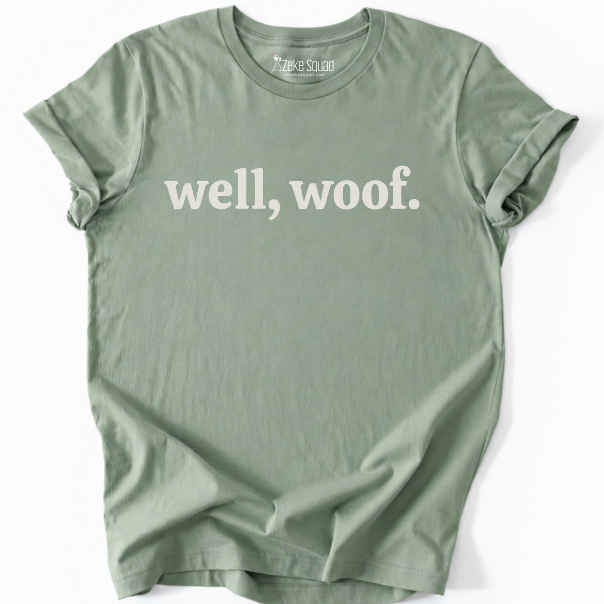 Well, woof T-shirt - Zeke Squad