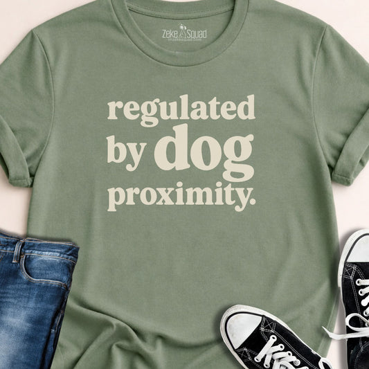 Regulated by Dog Proximity T-shirt - Zeke Squad